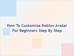 How to Customize Your Roblox Avatar for Beginners Step by Step