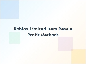 Profitable Resale Strategies for Roblox Limited Items